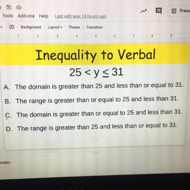 Inequality to Verbal 25 < y < 31 A. The domain is greater than 25 and less than-example-1