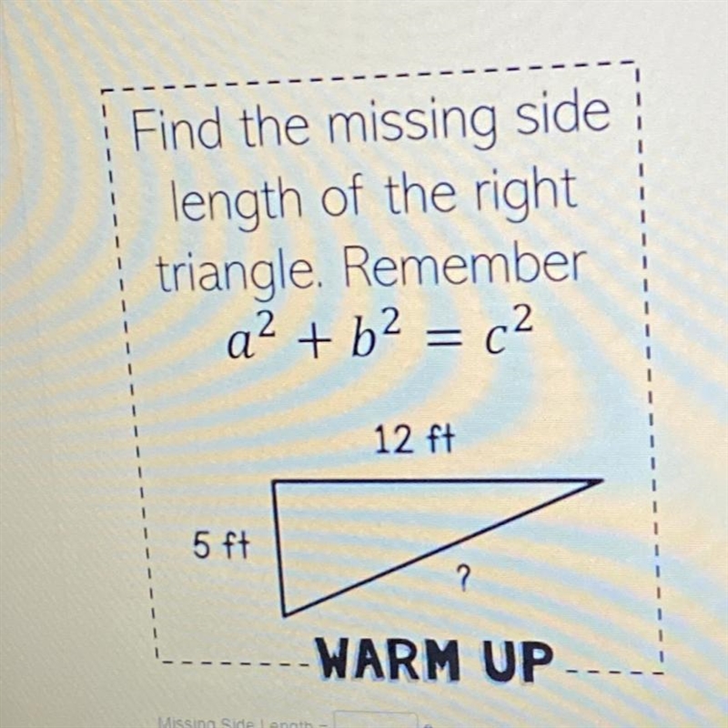 Find the missing side length of the right triangle. Remember a² + b² = c² 12 ft 5 ft-example-1