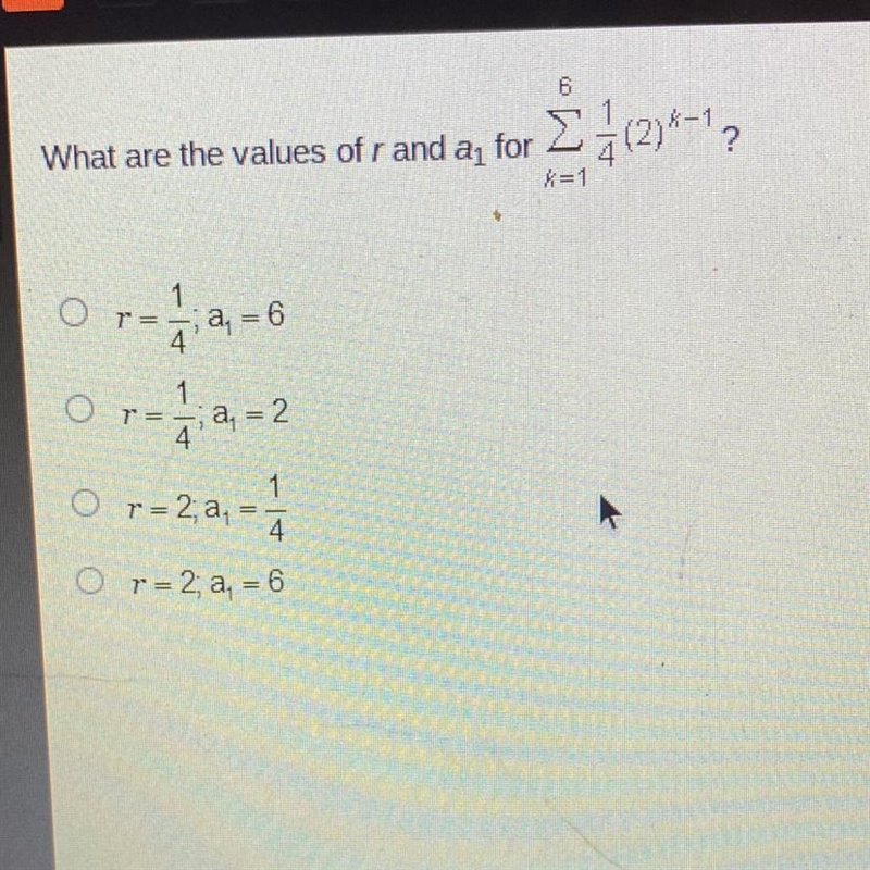 What are the values of r and a1 for 1/4(2)k-1-example-1