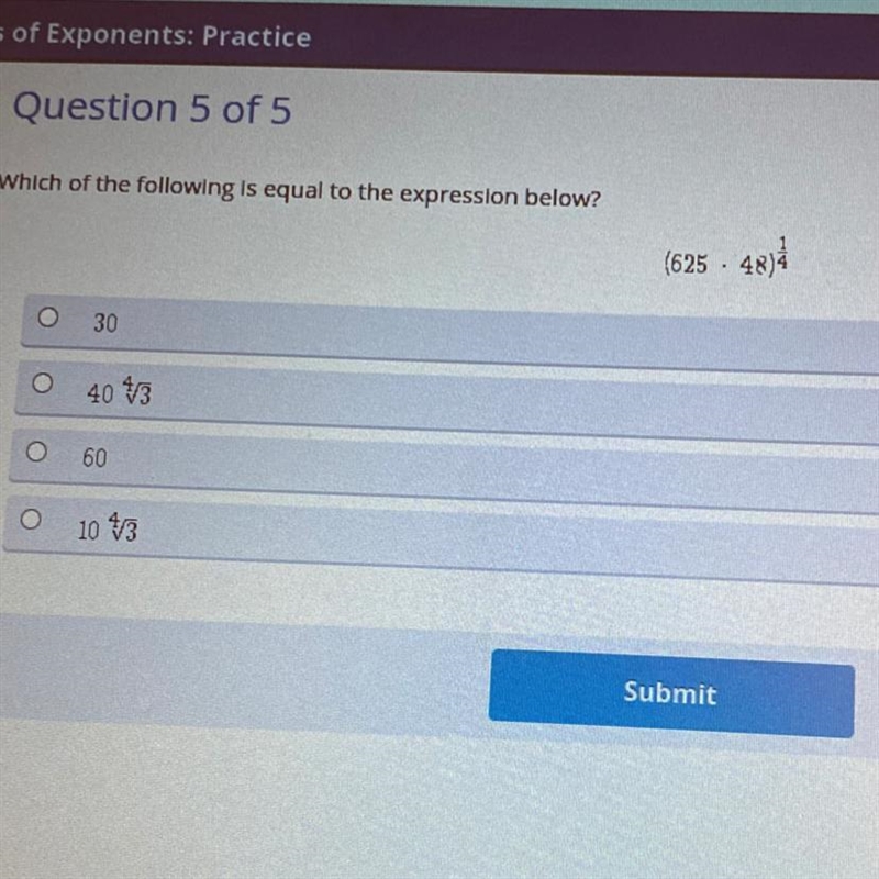 Which of the following is equal to the expression below? (625•48)1/4-example-1