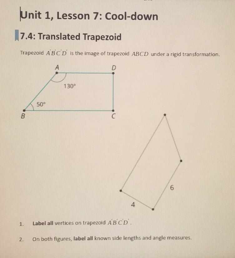 1. Label all vertices on trapezoid A B C D. 2. On both figurrs , label all known side-example-1