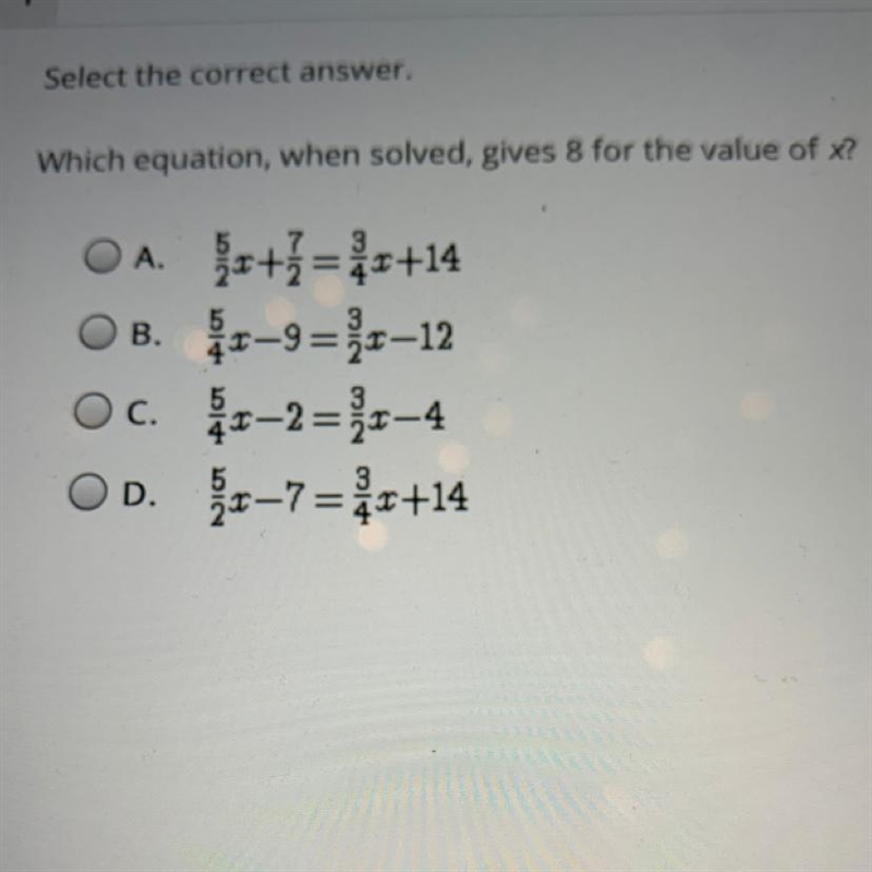 Select the correct answer. Which equation, when solved, gives 8 for the value of x-example-1