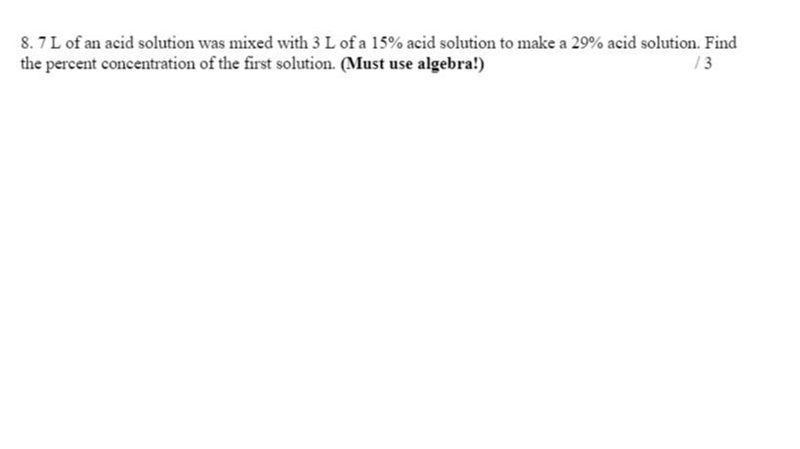 8. 7 L of an acid solution was mixed with 3 L of a 15% acid solution to make a 29% acid-example-1