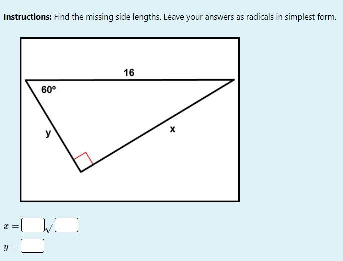 Instructions: Find the missing side lengths. Leave your answers as radicals in simplest-example-1