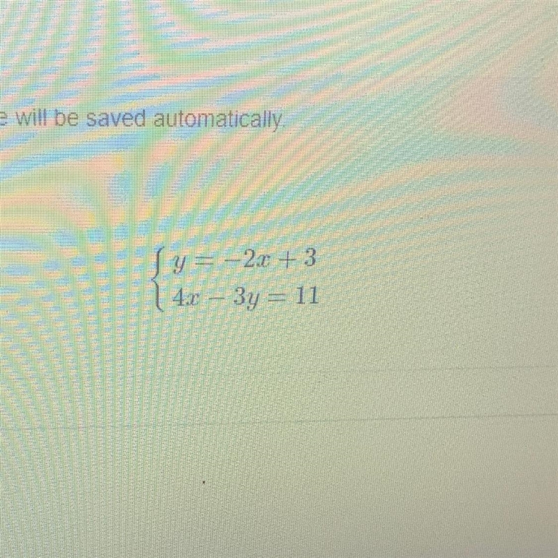 Look at the system of equations below Sy= -2x +3 1 4x – 3y = 11-example-1