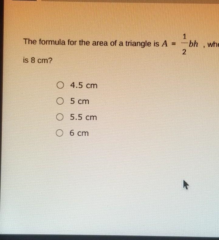 1 The formula for the area of a triangle is A = 1/2 bh where b is the base of the-example-1