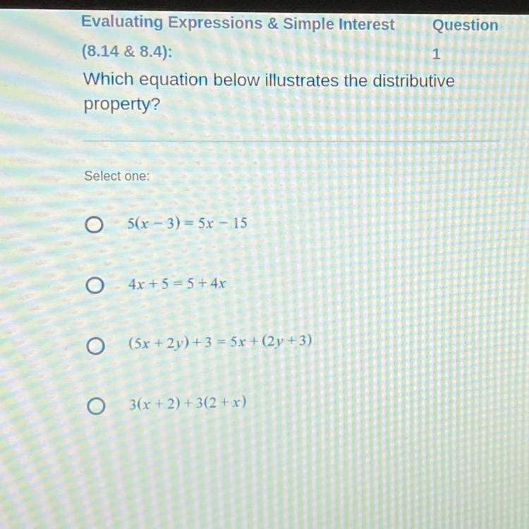 Which equation below illustrates the distributive property? Select one: 5(x 3) = 5x-example-1