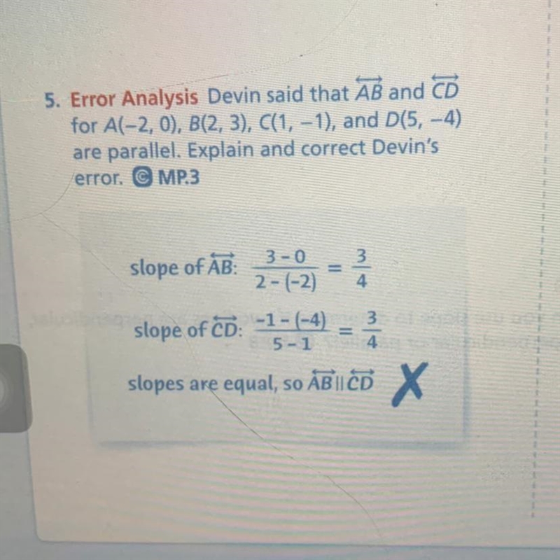 Devin said that AB and CD for A(-2, 0), B(2, 3), C(1, -1), and D(5, --4) are parallel-example-1