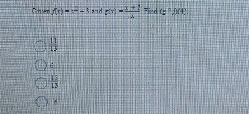 Given f(x) = x^2-3 and g(x)=x+2/x. Find (g°f)(4)-example-1