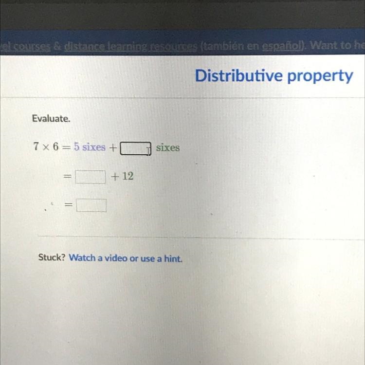 Distributive property Evaluate. 7 x 6 = 5 sixes + sixes + 12 =-example-1