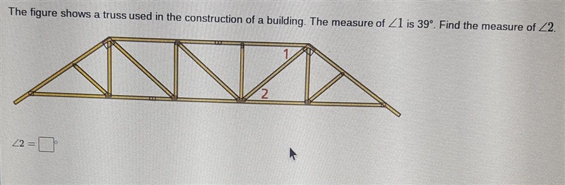 Angle 1 is 39 and you have to find angle 2​-example-1