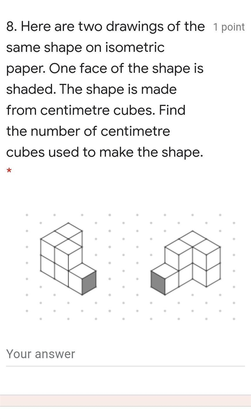 Here are two drawings of the same shape on isometric paper. One face of the shape-example-1