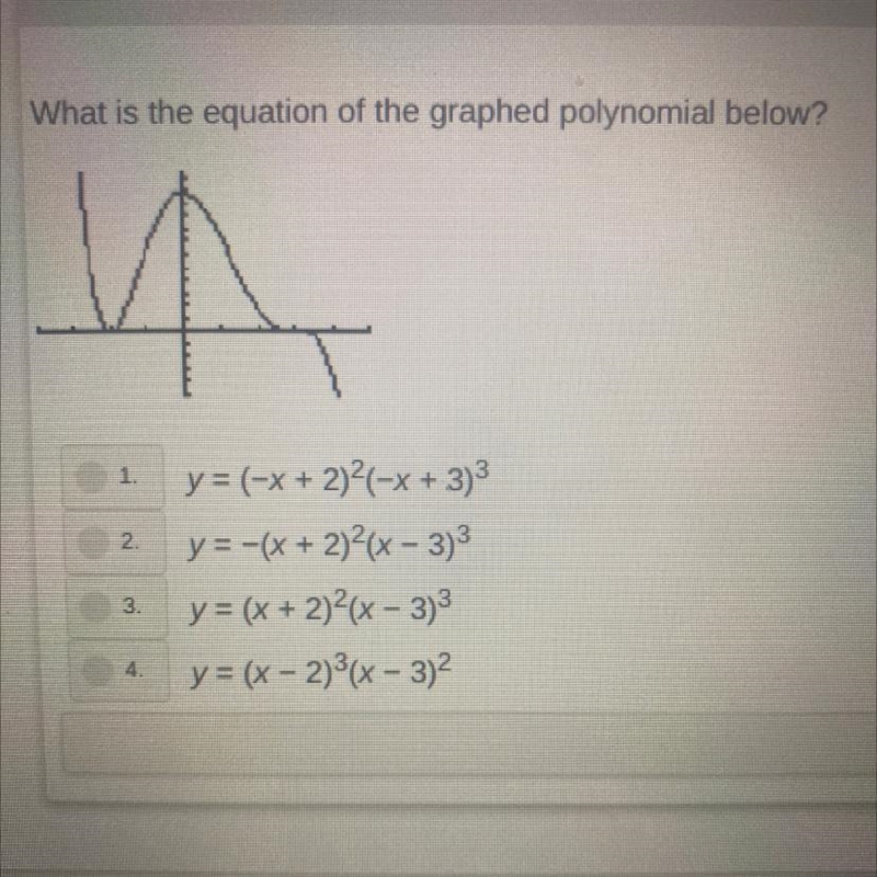 What is the equation of the graphed polynomial below? 1 y = (-x + 2)2(-x + 3) 3 y-example-1