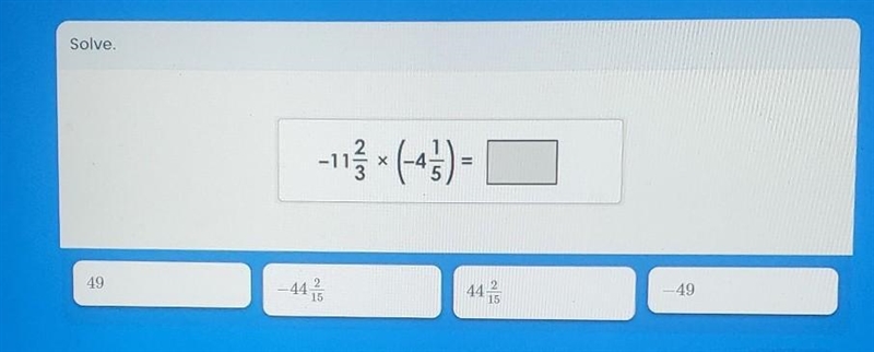 -11 2/3 × ( -4 1/5 )=​-example-1