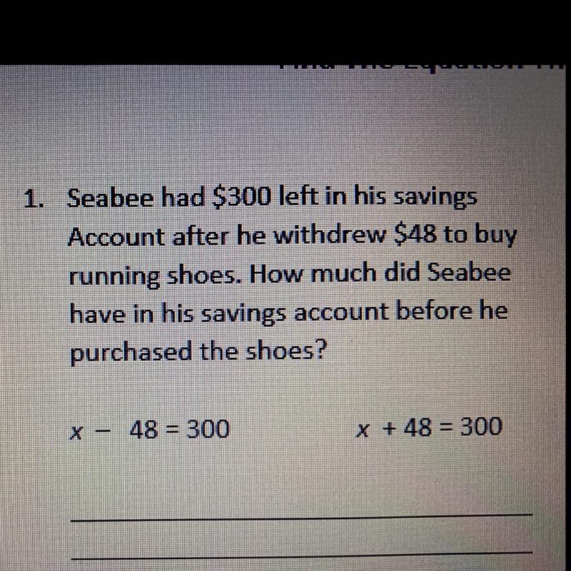 1. Seabee had $300 left in his savings Account after he withdrew $48 to buy running-example-1