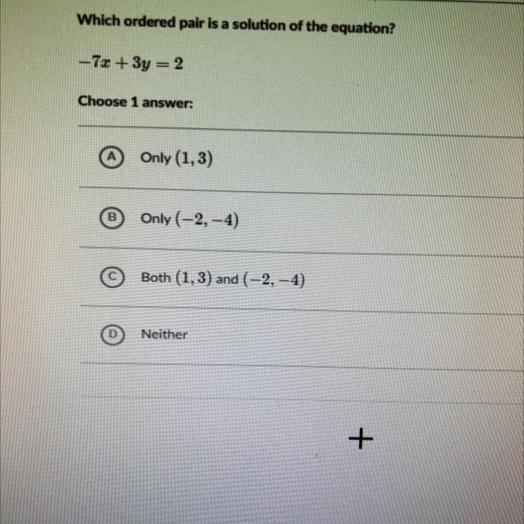 Which ordered pair is a solution of the equation? -7x + 3y = 2 Choose 1 answer-example-1