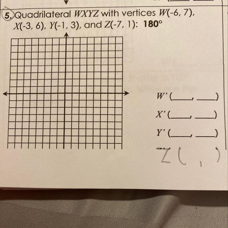 Quadrilateral WXYZ with vertices W(-6, 7), X(-3, 6), Y(-1,3), and Z(-7,1): 180° Get-example-1