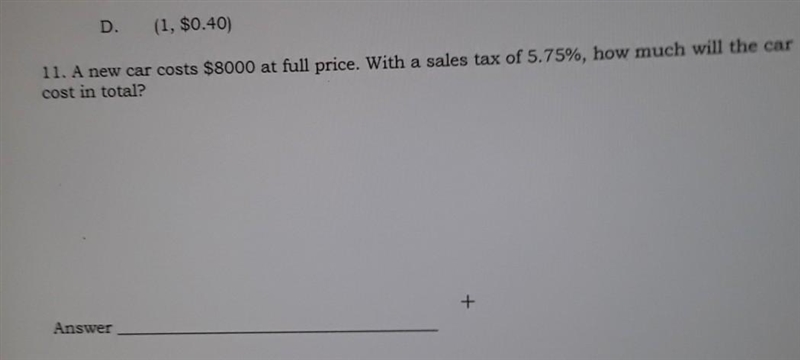 A new car costs $8000 at full price. With a sales tax of 5.75%, how much will the-example-1