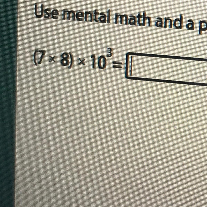 3 (7 x 8) * 10°= Idek-example-1