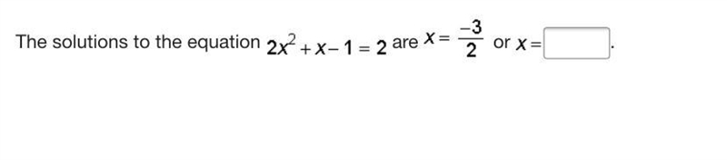 The solutions to the equation 2x2+x-1=2 are x=-3/2 or x=_-example-1