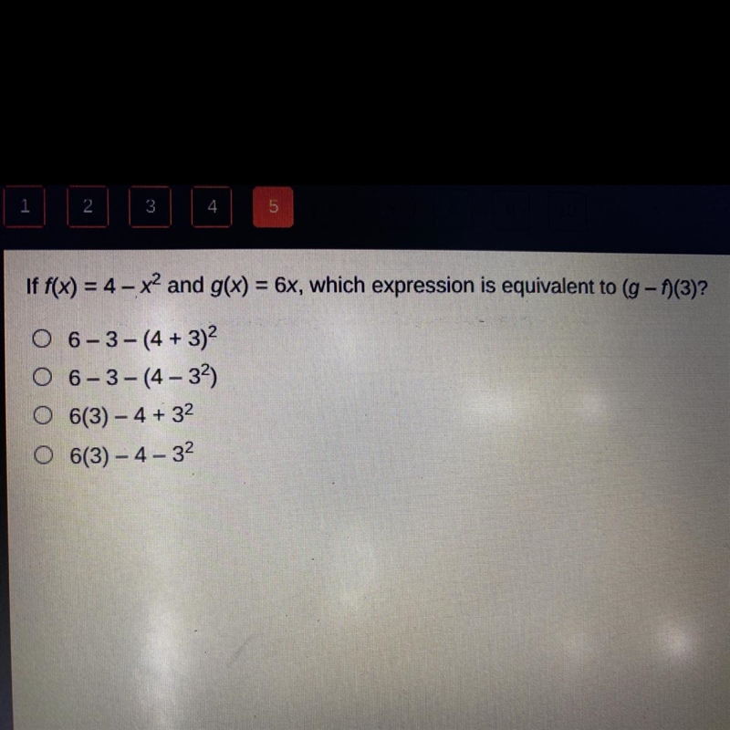 If f(x) = 4-x* and g(x) = 6x, which expression is equivalent to (g -)(3)? O 6-3- (4 + 3)² O-example-1