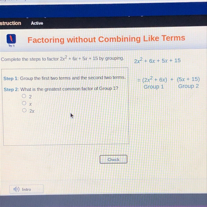 Factoring without Combining Like Terms Try it Complete the steps to factor 2x2 + 6x-example-1