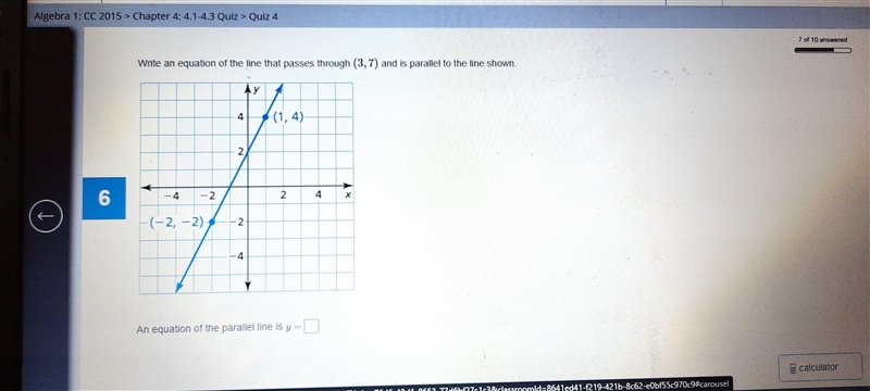 Write an equation of the lime that passes through (3,7) and is parallel to the line-example-1