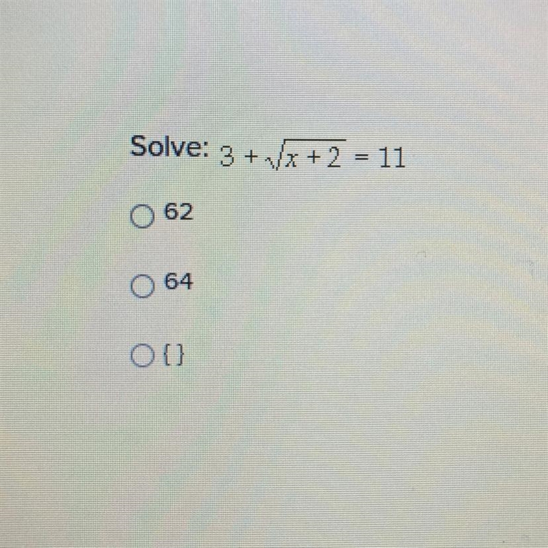 Solve: 3 + √x+2 = 11 62 64 ()-example-1