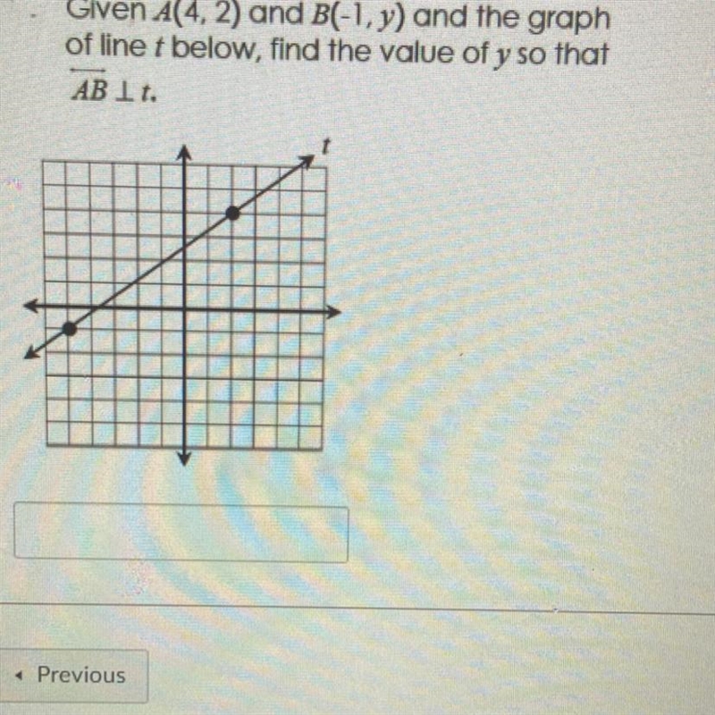 Given A(4, 2) and B(-1, y) and the graph of line t below, find the value of y so that-example-1