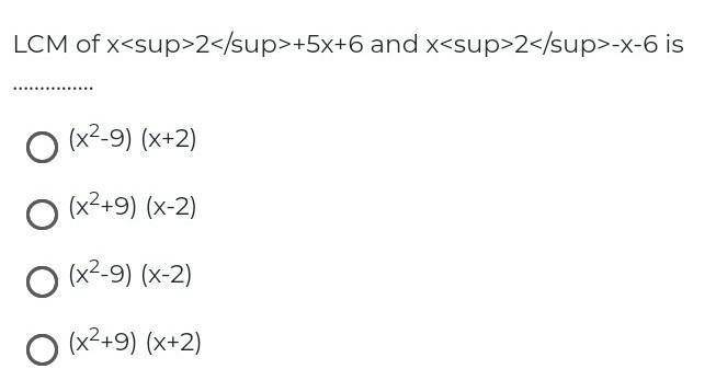 LCM of x<sup>2</sup>+5x+6 and x<sup>2</sup>-x-6 is ……………………… ​-example-1