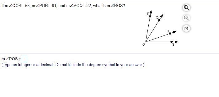 If m∠ QOS=58, m∠ POR=61, and m∠ POQ=22 what is m∠ ROS-example-1