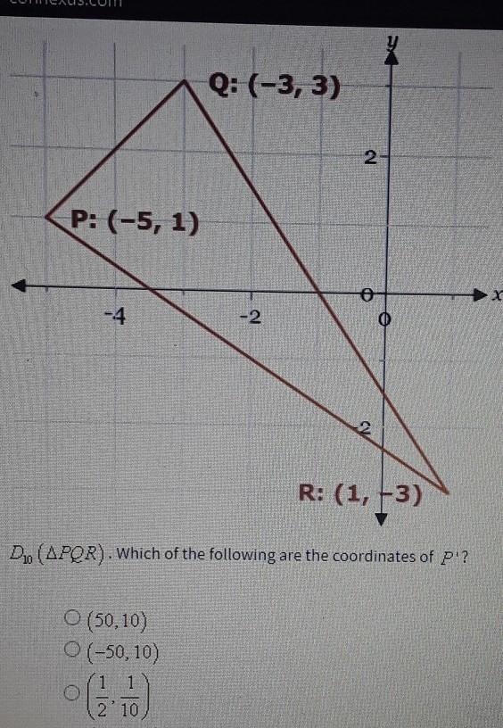 D10 (ΔPQR)= (ΔPt Qt Rt), which are the coordinates of P'? A. (50,10) B. (-50,10) C-example-1