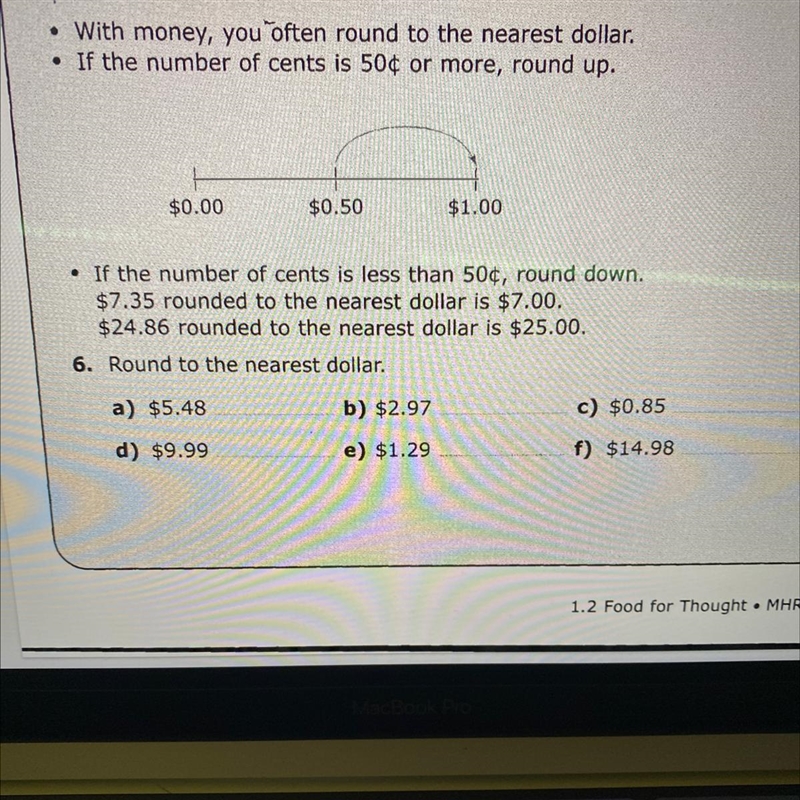 • With money, you often round to the nearest dollar. • If the number of cents is 50¢ or-example-1