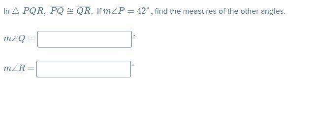 In PQR, PQ = QR. If M < P = 42, find the measures of the other angles *See attached-example-1