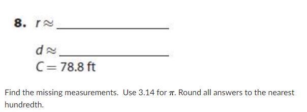 Find the missing measurements.Use 3.14 for Pi. Round all the answers to the nearest-example-1