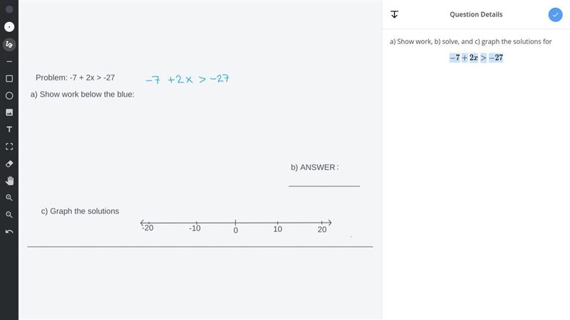 A) Show work, b) solve, and c) graph the solutions for −7+2x>−27-example-1