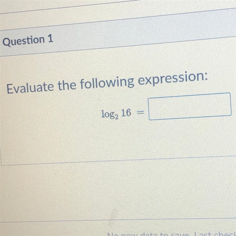 Evaluate the following expression: log2 16 HELPPPPP again-example-1