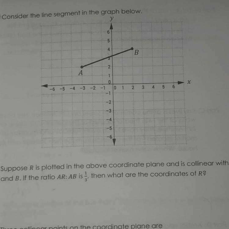 Suppose R is plotted in the above coordinate plane and is collinear with A and B. If-example-1