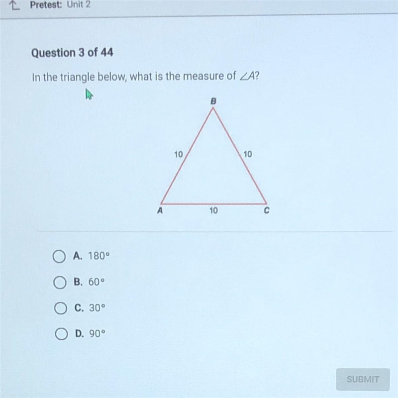 In the triangle below, what is the measure of ZA? B 10 10 A 10 с O A. 180° O B. 60° O-example-1