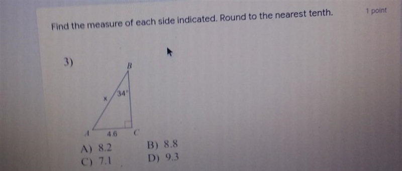 Find the measure of each side indicated. Round to the nearest tenth. А) 8.2 В) 8.8 C-example-1