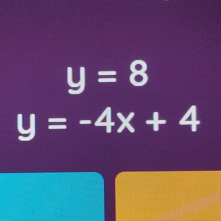 Y = 8 y = -4x + 4 pleaseeee helpp-example-1