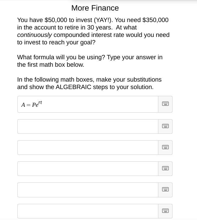 You have $50,000 to invest (YAY!). You need $350,000 in the account to retire in 30 years-example-1