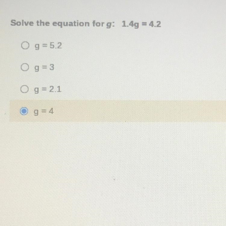 Im losttt 1.4g = 4.2 , solve the equation for g. a. g=5.2 b. g=3 c. g=2.1 d. g=4-example-1