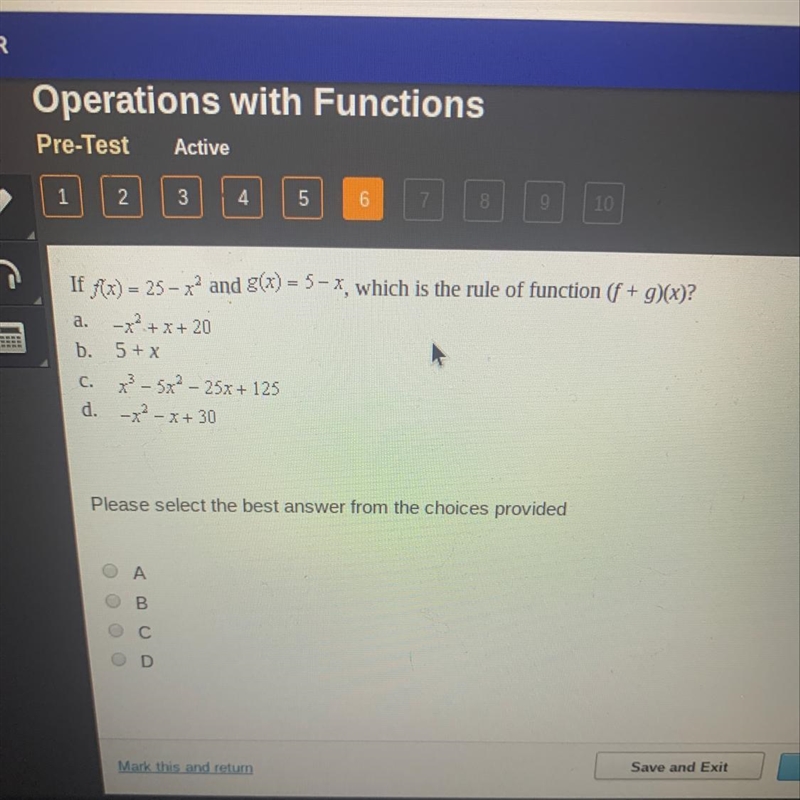 A. If f(x) = 25 - xand g(x) = 5 - , which is the rule of function (8 + 9)(x)? -x2 + x-example-1