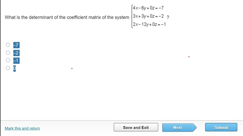 What is the determinant of the coefficient matrix of the system –7 –2 –1 0-example-1