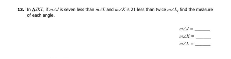 In triangle JKL, if angle J is seven less than angle L and angle K is 21 less than-example-1