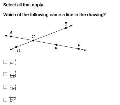 Select all that apply Which of the following name a line in the drawing ?-example-1