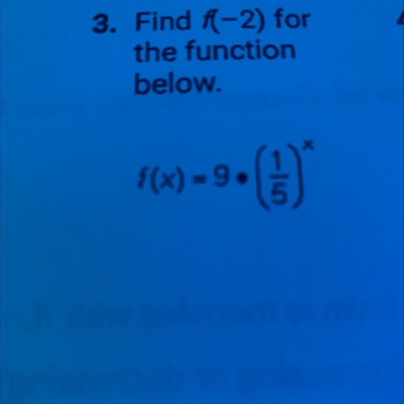 3. Find f(-2) for the function below. f(x) = 9• (1/5)^x-example-1