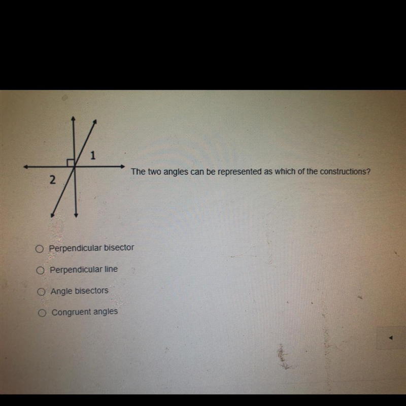 1 The two angles can be represented as which of the constructions? 2 O Perpendicular-example-1