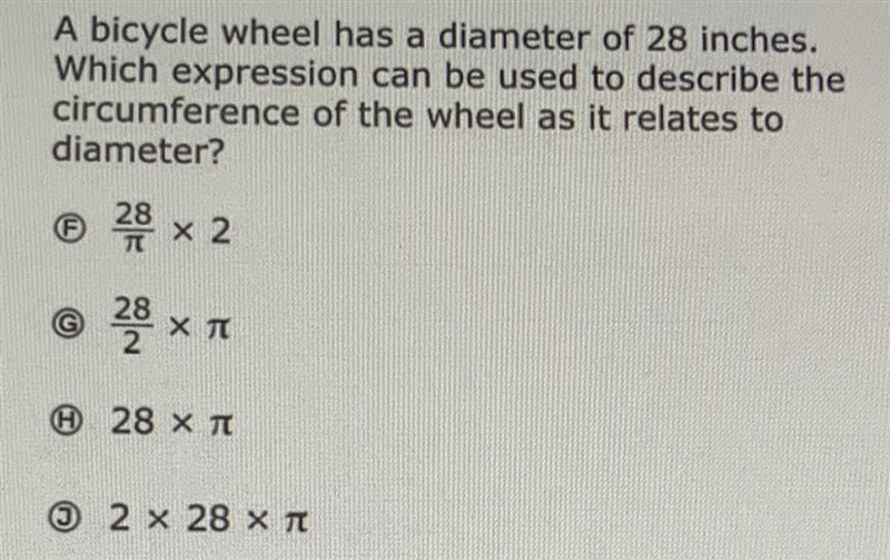 A bicycle wheel has a diameter of 28 inches. Which expression can be used to describe-example-1